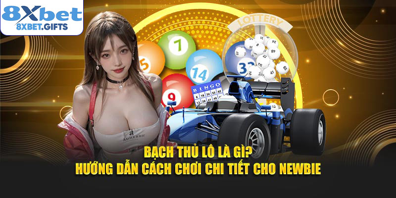 Bạch Thủ Lô Là Gì