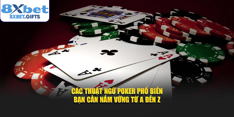 Các Thuật Ngữ Poker