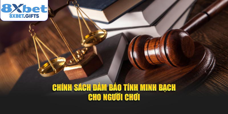 Chính sách đảm bảo tính minh bạch cho người chơi