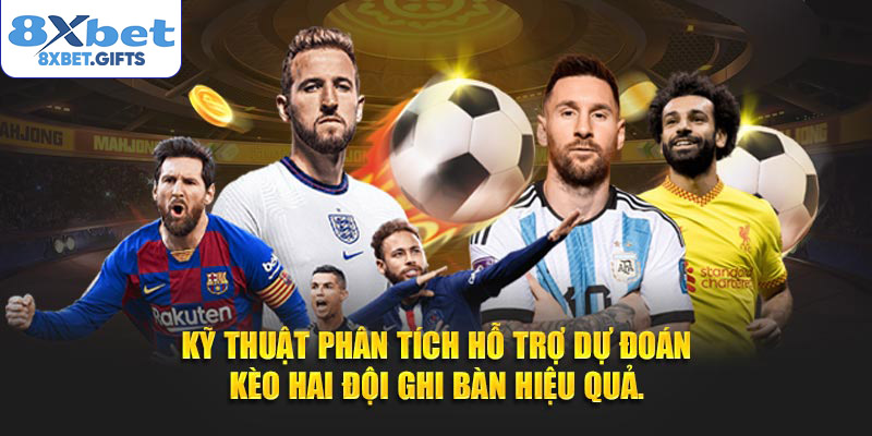 Kỹ thuật phân tích hỗ trợ dự đoán kèo hai đội ghi bàn hiệu quả
