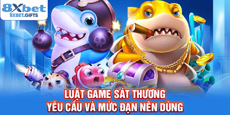 Luật game sát thương yêu cầu và mức đạn nên dùng