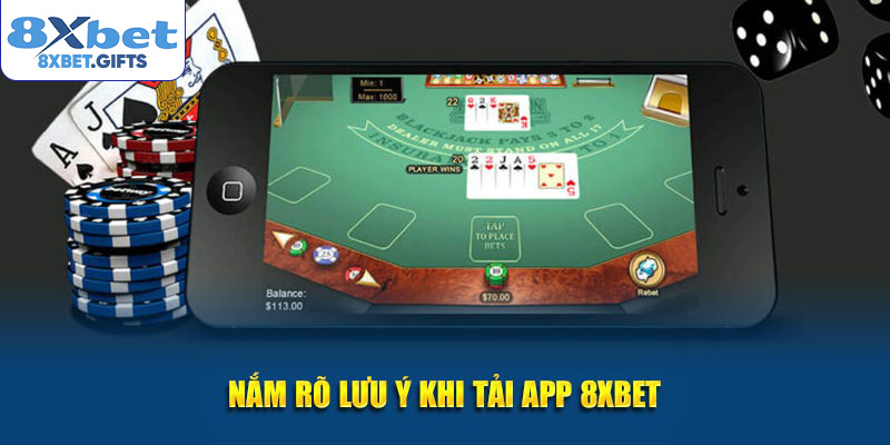 Nắm rõ lưu ý khi tải app 8XBET