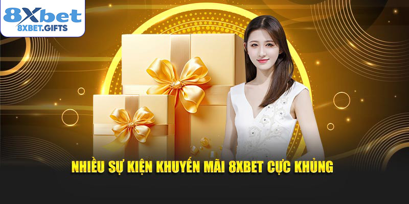 Nhiều sự kiện khuyến mãi 8XBET cực khủng