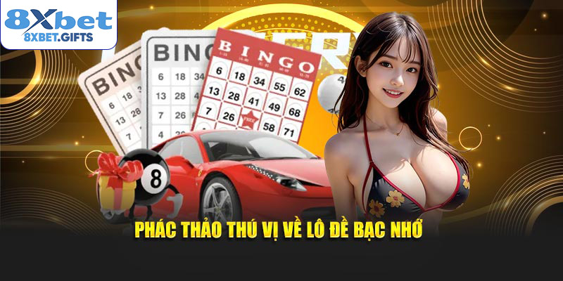 Phác thảo thú vị về lô đề bạc nhớ