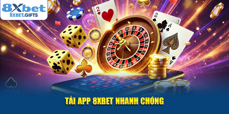 Tải app 8XBET nhanh chóng