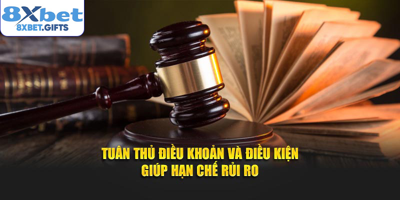 Tuân thủ điều khoản và điều kiện giúp hạn chế rủi ro